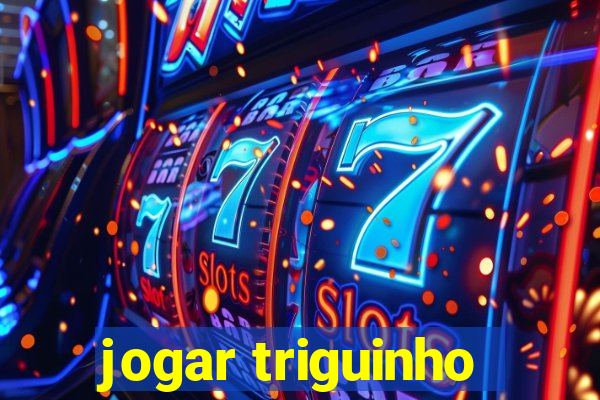 jogar triguinho